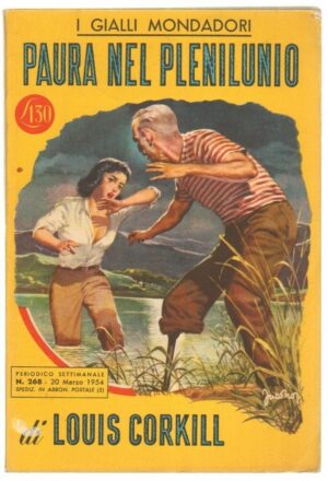 I Gialli Mondadori n. 268 PAURA NEL PLENILUNIO di Louis Corkill. 1954 Mondadori