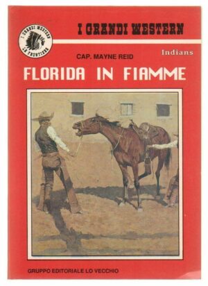 I Grandi Western n. 221 Florida in fiamme di Capitano Mayne Reid ed. Lo Vecchio