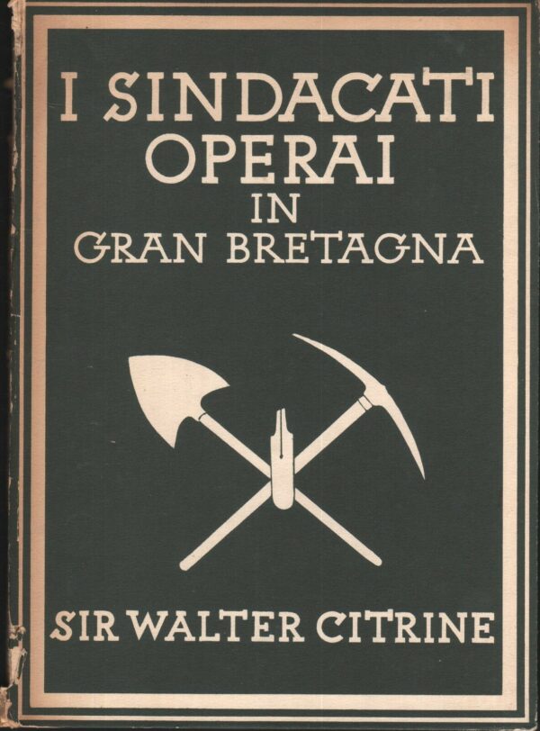 I-SINDACATI-OPERAI-IN-GRAN-BRETAGNA-di-Walter-Citrine-ed1945-Collins-B03-111333214184