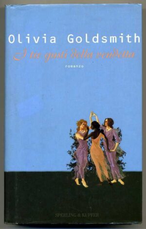 I TRE GUSTI DELLA VENDETTA di Olivia Goldsmith 1° ed. 2000 Sperling & Kupfer