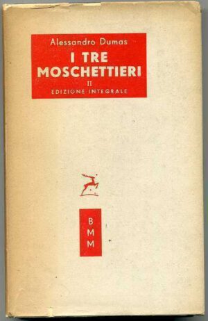 I tre Moschettieri vol. 2 di Alessandro Dumas ed. Mondadori (1954)