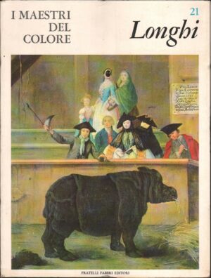 I maestri del colore n. 21: Longhi di Francesco Valcanover ed. Fratelli Fabbri