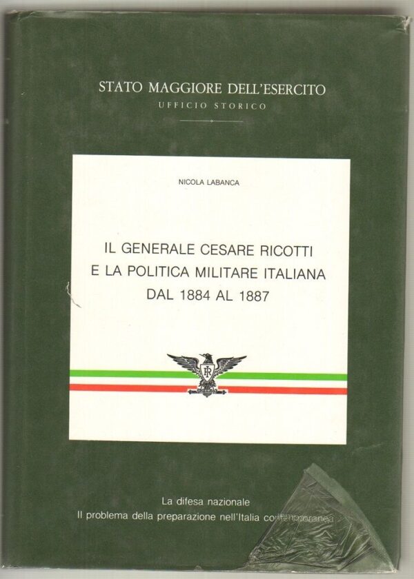 IL-GENERALE-CESARE-RICOTTI-E-LA-POLITICA-MILITARE-ITALIANA-DAL-1884-AL-1887-111763805474