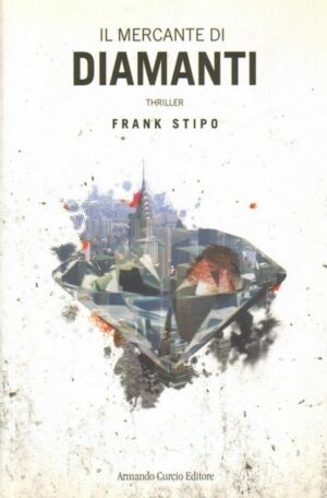 IL MERCANE DI DIAMANTI di Frank Stipo ed. Armando Curcio