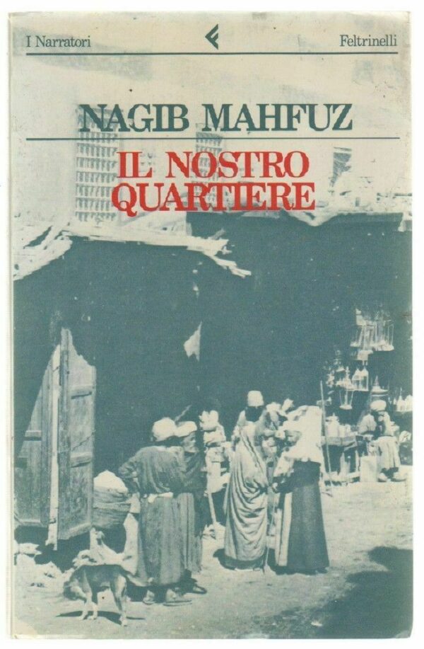 IL-NOSTRO-QUARTIERE-di-Nagib-Mahfuz-ed-Feltrinelli-112980708014