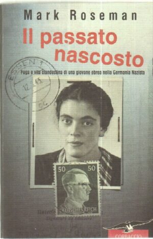 IL PASSATO NASCOSTO di Mark Roseman ed. Corbaccio