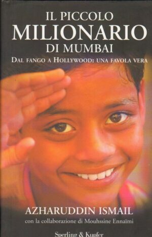 IL PICCOLO MILIONARIO DI MUMBAI di Azharuddin Ismail ed. Sperling & Kupfer