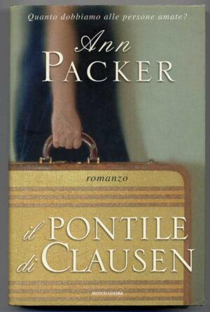 IL PONTILE DI CLAUSEN di Ann Packer 1° ed. 2002 Mondadori