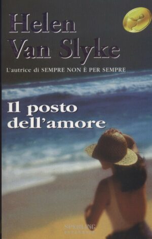 IL POSTO DELL'AMORE di Helen Van Slyke ed. 2005 Sperling Paperback