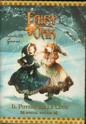 IL POTERE DELLA LUCE. FAIRY OAK Vol. 3 di E. Gnone Ediz. Speciale De Agostini