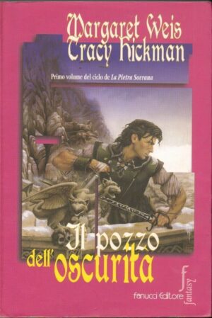 Il pozzo dell'oscurità di Weis, Margaret ed. Fanucci (Prima edizione 2000)