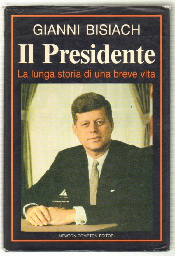 IL-PRESIDENTE-LUNGA-STORIA-DI-UNA-BREVE-VITA-di-G-Bisiach-ed-Newton-Compton-122751733024