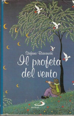 IL PROFETA DEL VENTO di Stefano Biavaschi ed. San Paolo 1999