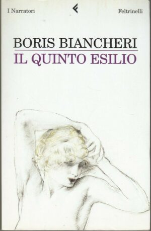 Il quinto esilio di Boris Biancheri ed. Feltrinelli