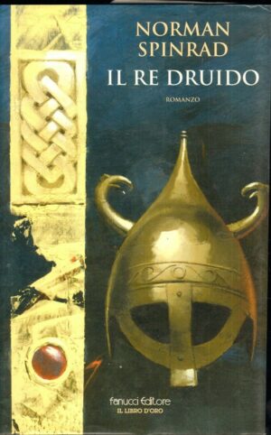 IL RE DRUIDO di Norman Spinrad ed. Fanucci