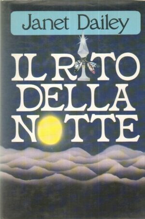 IL RITO DELLA NOTTE di Janet Dailey ed. CDE
