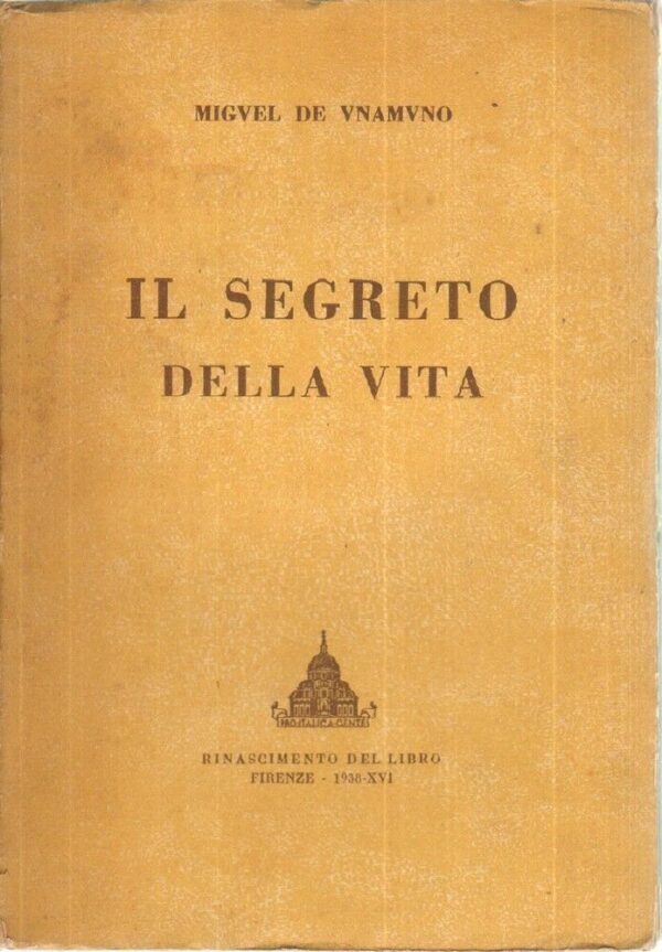 IL-SEGRETO-DELLA-VITA-di-Miguel-De-Unamuno-ed-Rinascimento-del-Libro-1938-112029328024