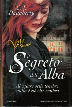 IL SEGRETO DELL'ALBA. Night Scool vol. 3 di Daugherty ed. Newton Compton