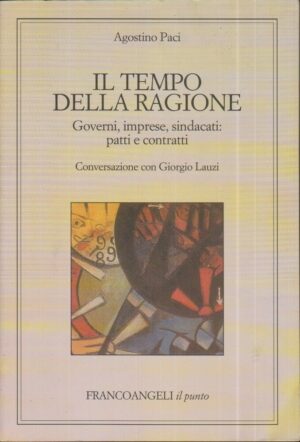 IL TEMPO DELLA RAGIONE di Agostino Paci ed. Franco Angeli 2002