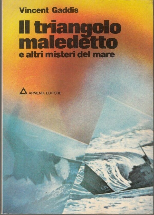 IL-TRIANGOLO-MALEDETTO-E-ALTRI-MISTERI-DEL-MARE-di-Gaddis-ed-Armenia-113782872654