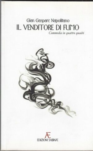 IL VENDITORE DI FUMO di Gian Gaspare Napolitano ed. Sabinae