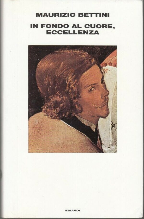 IN-FONDO-AL-CUORE-ECCELLENZA-di-Maurizio-Bettini-ed-Einaudi-114000672664