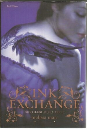 Ink exchange. Sortilegi sulla pelle di Melissa Marr ed. Fazi