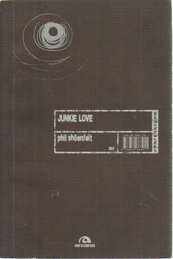 JUNKIE-LOVE-di-Phil-Shoenfelt-ed-Arcana-112090259834