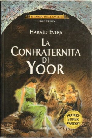 La confraternita di Yoor. Il Mondo delle Caverne vol. 1 di Harald Evers ed. Armenia