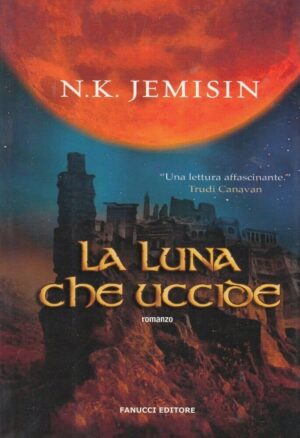 LA LUNA CHE UCCIDE di N. K. Jemisin ed. Fanucci