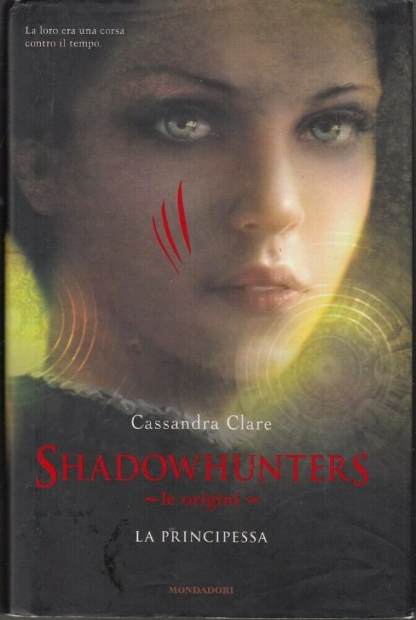 LA-PRINCIPESSA-Shadowhunters-Le-Origini-di-Cassandra-Clare-ed-Mondadori-RARO-113870258394