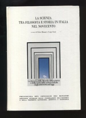 LA SCIENZA TRA FILOSOFIA E STORIA IN ITALIA NEL NOVECENTO Minazzi Zanzi 1987