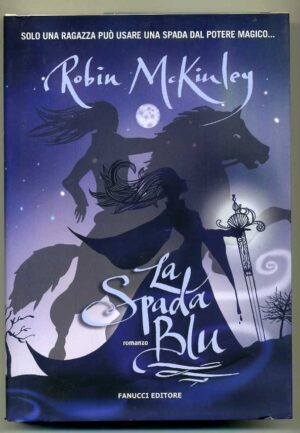LA SPADA BLU di Robin McKinley ed. Fanucci - Collezione Tweens