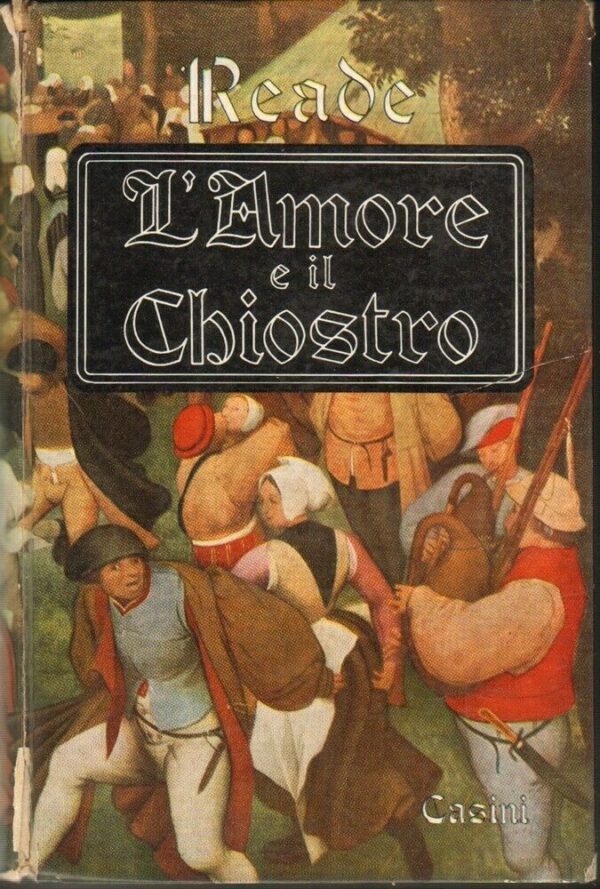 LAMORE-E-IL-CHIOSTRO-di-Charles-Reade-ed-1952-Gherardo-Casini-123967037124