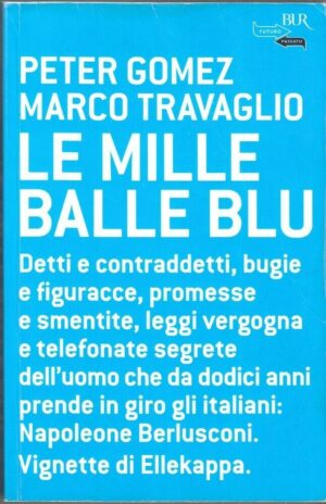 LE MILLE BALLE BLU di P. Gomez e M. Travaglio ed. Rizzoli Bur
