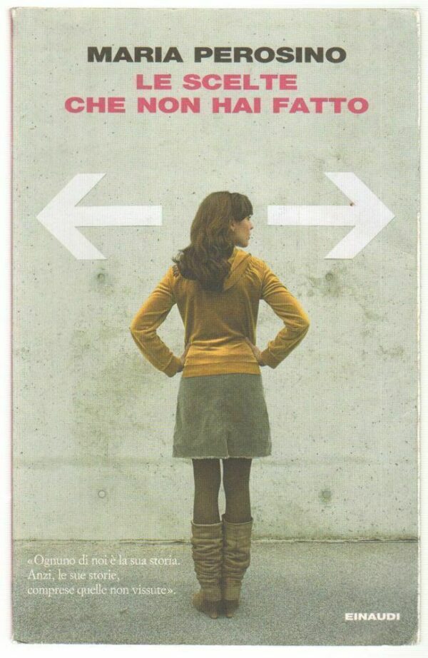 LE-SCELTE-CHE-NON-HAI-FATTO-di-Maria-Perosino-ed-Einaudi-2014-112619302424