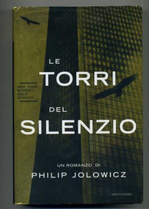 LE TORRI DEL SILENZIO di Philip Jolowicz ed. Mondadori