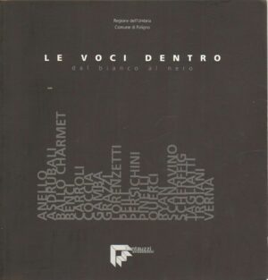 Le voci dentro dal bianco al nero ed. Fantauzzi Arredamenti