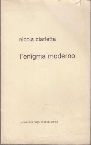 L'ENIGMA MODERNO di Nicola Ciarletta ed. Univesità degli Studi di Urbino