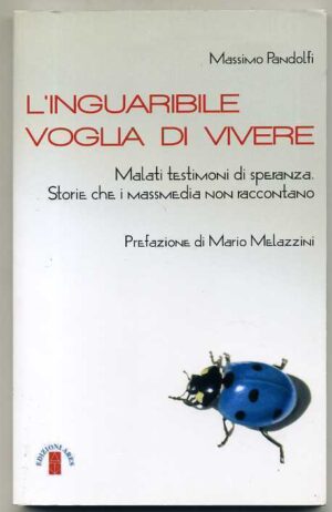 L'INGUARIBILE VOGLIA DI VIVERE (SLA sclerosi...) di Massimo Pandolfi
