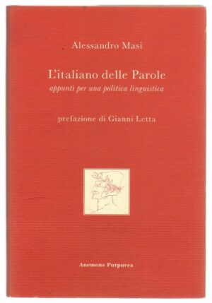 L'ITALIANO DELLE PAROLE di Alessandro Masi ed. Anemone Purpurea