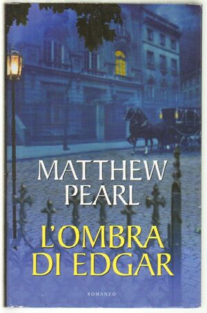 L'ombra di Edgar di Matthew Pearl ed. Mondolibri