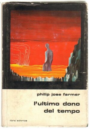 L'ULTIMO DONO DEL TEMPO di P. J. Farmer ed. Libra - Slan Fantascienza n. 22