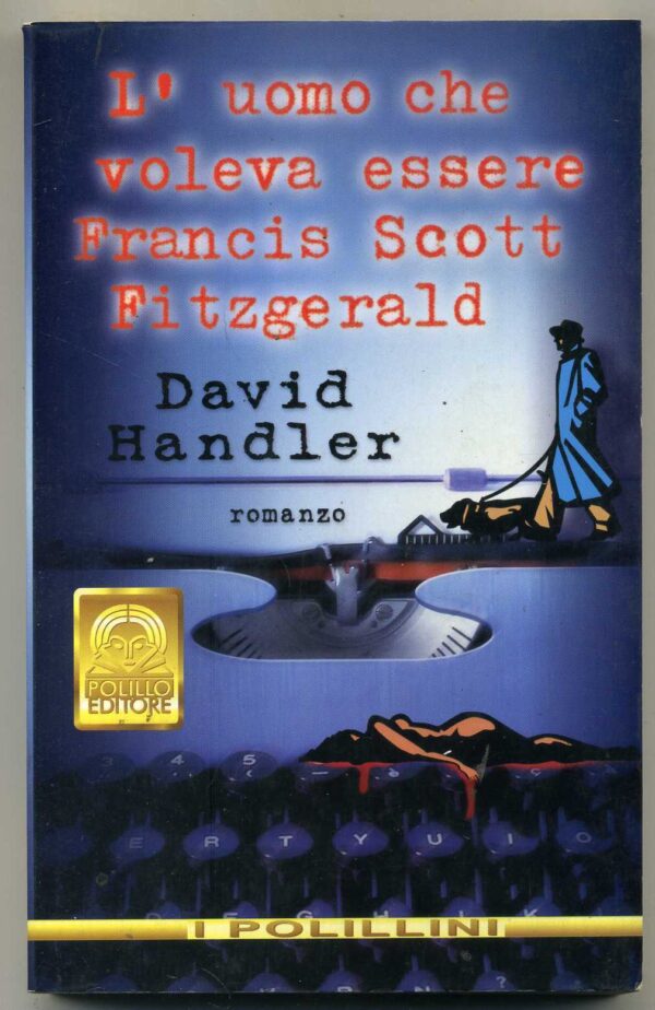 LUOMO-CHE-VOLEVA-ESSERE-FRANCIS-SCOTT-FITZGERALD-di-Davivd-Hander-ed-1999-111089690164