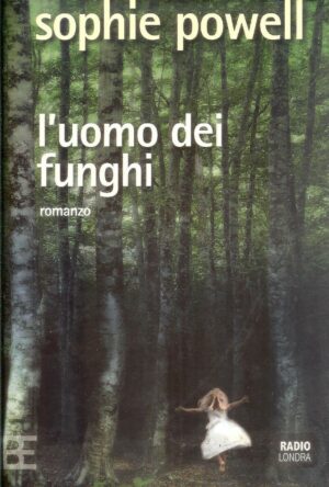 L'UOMO DEI FUNGHI di Sophie Powell ed. Barbera