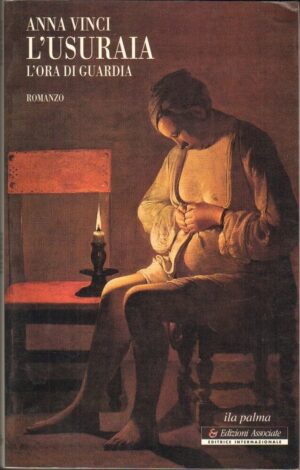 L'USURAIA. L'ora di guardia di Anna Vinci ed. Ila Palma