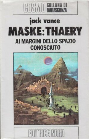 MASKE: THAERY AI MARGINI DELLO SPAZIO CONOSCIUTI di Vance ed. Nord