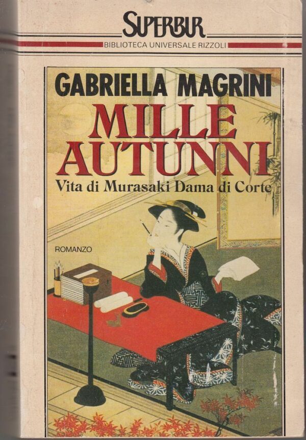 MILLE-AUTUNNI-VITA-DI-MURASAKI-DAMA-DI-CORTE-di-G-Magrini-1-ed-Rizzoli-1991-112292380384