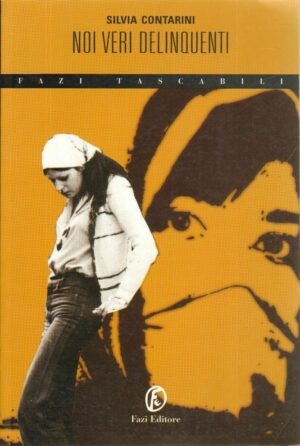 Noi veri delinquenti di Silvia Contarini ed. Fazi