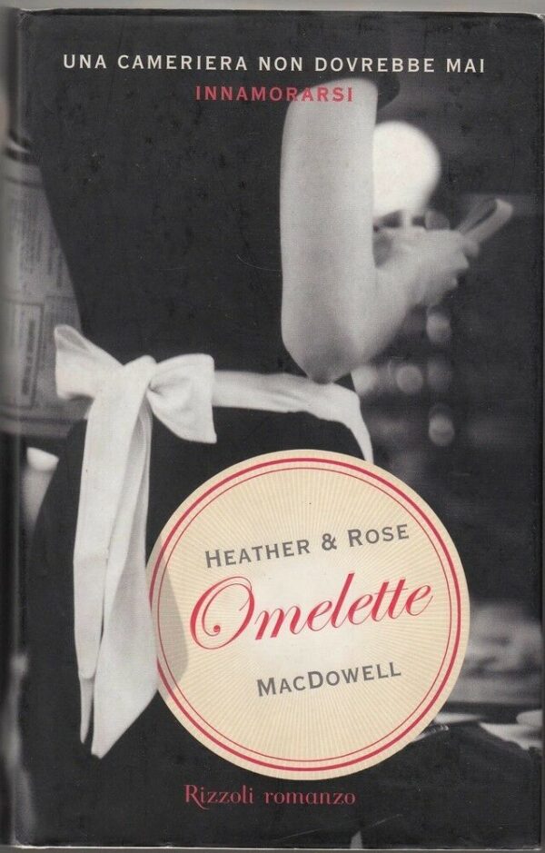 OMELETTE-di-Rose-MacDowell-Heather-MacDowell-ed-Rizzoli-111848123674